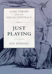 Game Theory and the Social Contract: Just Playing (Economic Learning and Social Evolution Series)