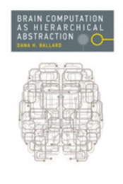 Brain Computation As Hierarchical Abstraction (Computational Neuroscience)
