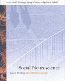 Social Neuroscience: People Thinking About Thinking People (SOCIAL NEUROSCIENCE SERIES)