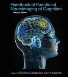 Handbook of Functional Neuroimaging of Cognition second edition (Cognitive Neuroscience)