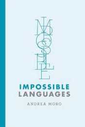 Impossible Languages (The MIT Press)