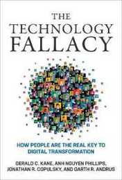 The Technology Fallacy: How People Are the Real Key to Digital Transformation (Management on the Cutting Edge)