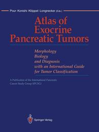 Atlas of Exocrine Pancreatic Tumors: Morphology Biology and Diagnosis with an International Guide for Tumor Classification
