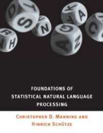 Foundations of Statistical Natural Language Processing (The MIT Press)