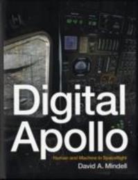 Digital Apollo: Human and Machine in Spaceflight (The MIT Press)