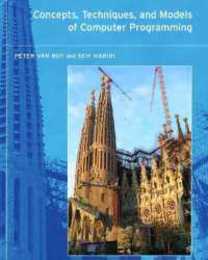Concepts Techniques and Models of Computer Programming (The MIT Press)