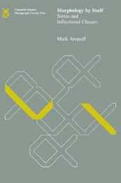 Morphology by Itself: Stems and Inflectional Classes (Linguistic Inquiry Monographs)