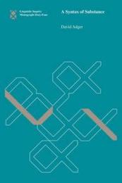A Syntax of Substance (Linguistic Inquiry Monographs)