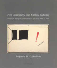 Neo-Avantgarde and Culture Industry: Essays on European and American Art from 1955 to 1975 (October Books)