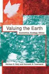 Valuing the Earth second edition: Economics Ecology Ethics (Mit Press)