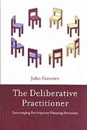 The Deliberative Practitioner: Encouraging Participatory Planning Processes (The MIT Press)