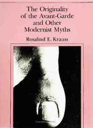 The Originality of the Avant-Garde and Other Modernist Myths (Mit Press)