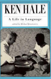 Ken Hale: A Life in Language (Current Studies in Linguistics Series)
