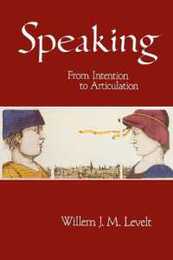 Speaking: From Intention to Articulation (ACL-MIT Series in Natural Language Processing)