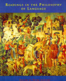 Readings in the Philosophy of Language (Bradford Books)