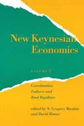 New Keynesian Economics: Coordination Failures and Real Rigidities Vol 2 (Mit Press Readings in Economics)