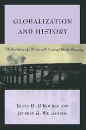 Globalization and History: The Evolution of a Nineteenth-Century Atlantic Economy