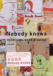Nobody Knows: YOSHITOMO NARA Drawings