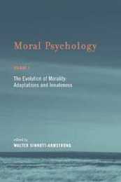 Moral Psychology Volume 1: The Evolution of Morality: Adaptations and Innateness (Bradford Books)