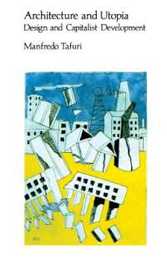 Architecture and Utopia: Design and Capitalist Development (Mit Press)