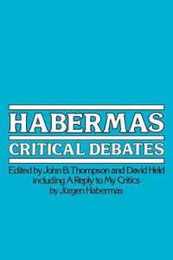 Habermas: Critical Debates