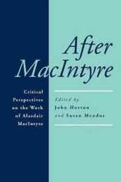 After Macintyre: Critical Perspectives on the Work of Alasdair Macintypr