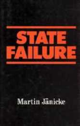 State Failure: The Impotence of Politics in Industrial Society