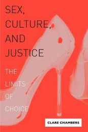 Sex Culture and Justice: The Limits of Choice (Penn State Press)