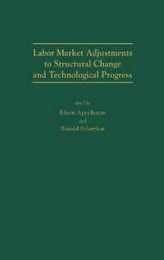 Labor Market Adjustments to Structural Change and Technological Progress (Ellis Horwood Library of Space Science)