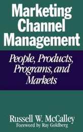 Marketing Channel Management: People Products Programs and Markets
