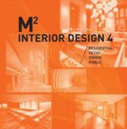 M2 Interior Design 4: Residential Retail Dining Public