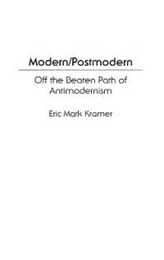 Modern/Postmodern: Off the Beaten Path of Antimodernism (Music Reference Collection; 58)
