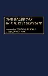 The Sales Tax in the 21st Century (Critical Companions to Popular)