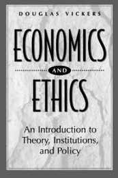 Economics and Ethics: An Introduction to Theory Institutions and Policy