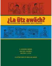La Utz Awach: Introduction to Kaqchikel Maya Language