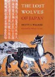 The Lost Wolves of Japan (Weyerhaeuser Environmental Books)