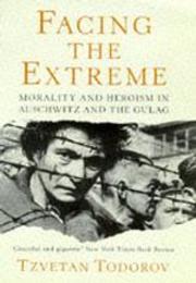 Facing the Extreme: Moral Life in the Concentration Camps