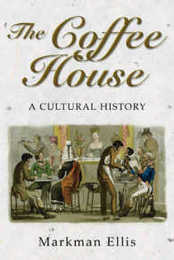 The Coffee House: A Cultural History