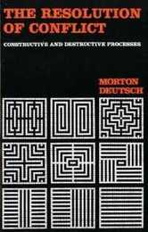 The Resolution of Conflict: Constructive and Destructive Processes (Carl Hovland Memorial Lectures Series)