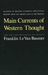 Main Currents of Western Thought: Readings in Western Europe Intellectual History from the Middle Ages to the Present