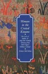 Woman in the Crested Kimono: The Life of Shibue Io and Her Family Drawn from Mori Ogai's Shibue Chusai