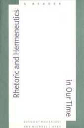 Rhetoric and Hermeneutics in Our Time: A Reader (Yale Studies in Hermeneutics)