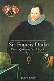 Sir Francis Drake: The Queen`s Pirate