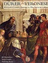 Durer to Veronese: Sixteenth-Century Painting in the National Gallery (National Gallery London Publications)