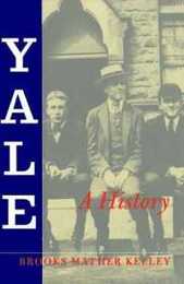 Yale: A History (The Yale Scene: University Series)