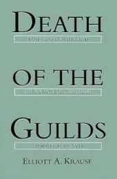 Death of the Guilds: Professions States and the Advance of Capitalism 1930 to the Present