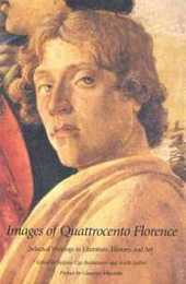 Images of Quattrocento Florence: Selected Writings in Literature History and Art (Italian Literature and Thought)