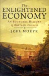 The Enlightened Economy: An Economic History of Britain 1700-1850 (The New Economic History of Britain seri)