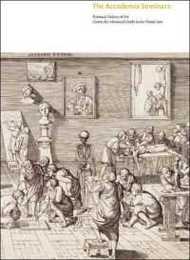 The Accademia Seminars: The Accademia di San Luca in Rome c. 1590-1635 (Seminar Papers)