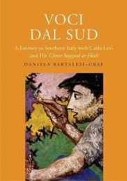 Voci dal Sud: A Journey to Southern Italy with Carlo Levi and His "Christ Stopped at Eboli"